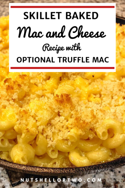 Mac and Cheese, Truffle Mac and Cheese, Skillet Baked Mac